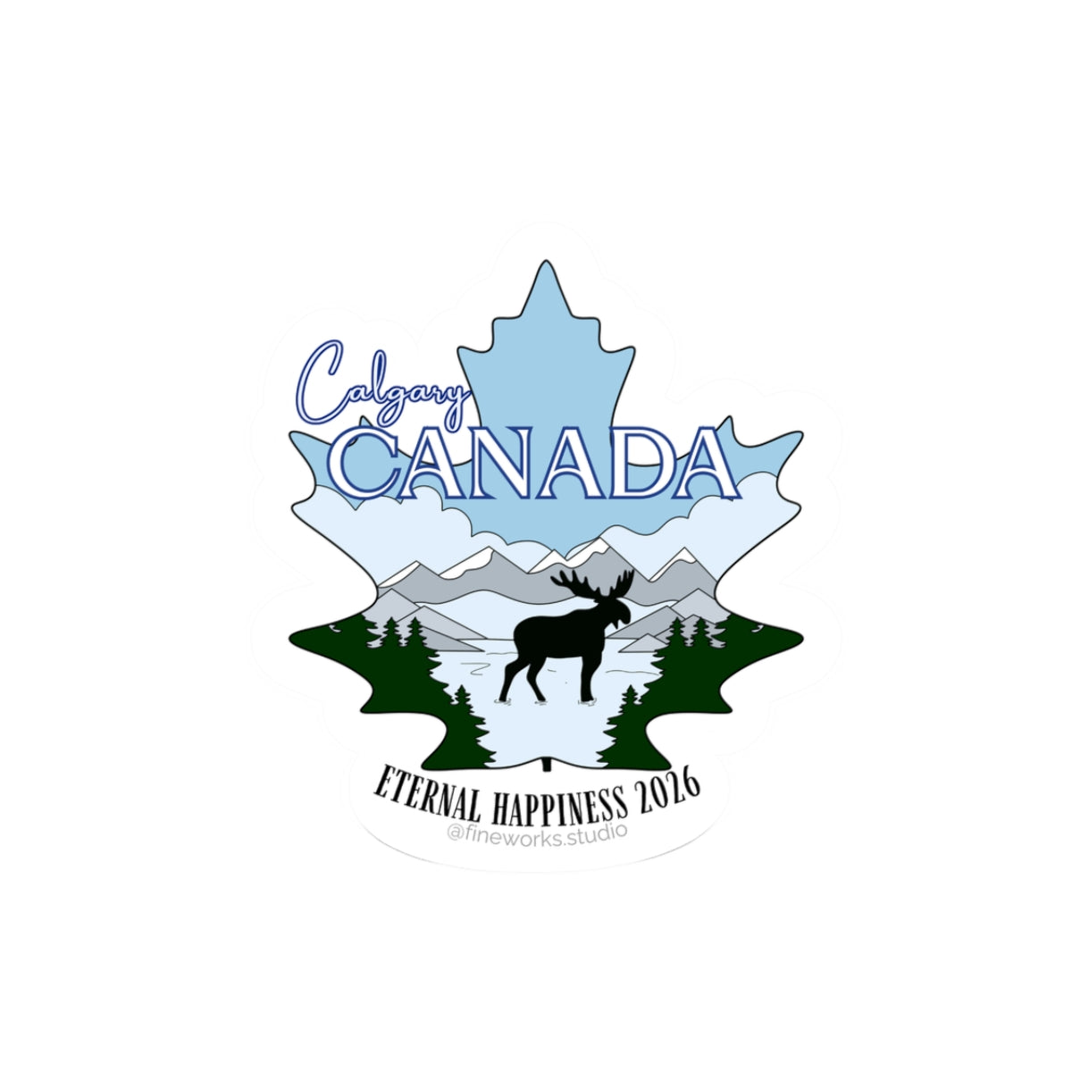 Maple leaf design with mountains, trees, and a moose, featuring 'Calgary Canada' and Eternal Happiness 2026  text.